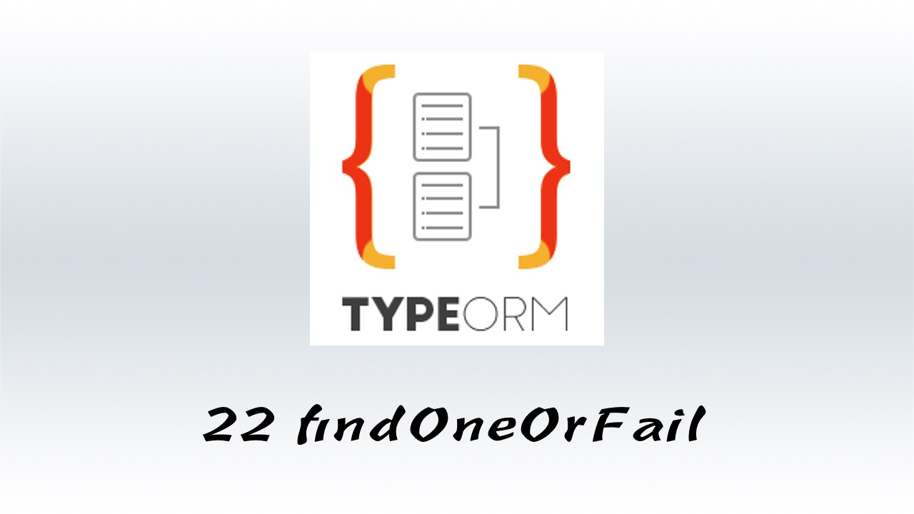 #22 findOne 与 findOneOrFail 的区别 & 如何给验证器传递参数