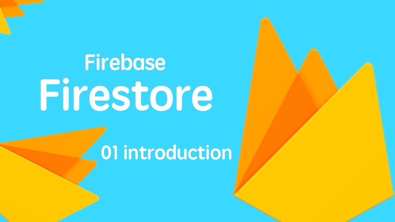 云开发数据库 Firebase Firestore 入门视频实战教程 01 介绍