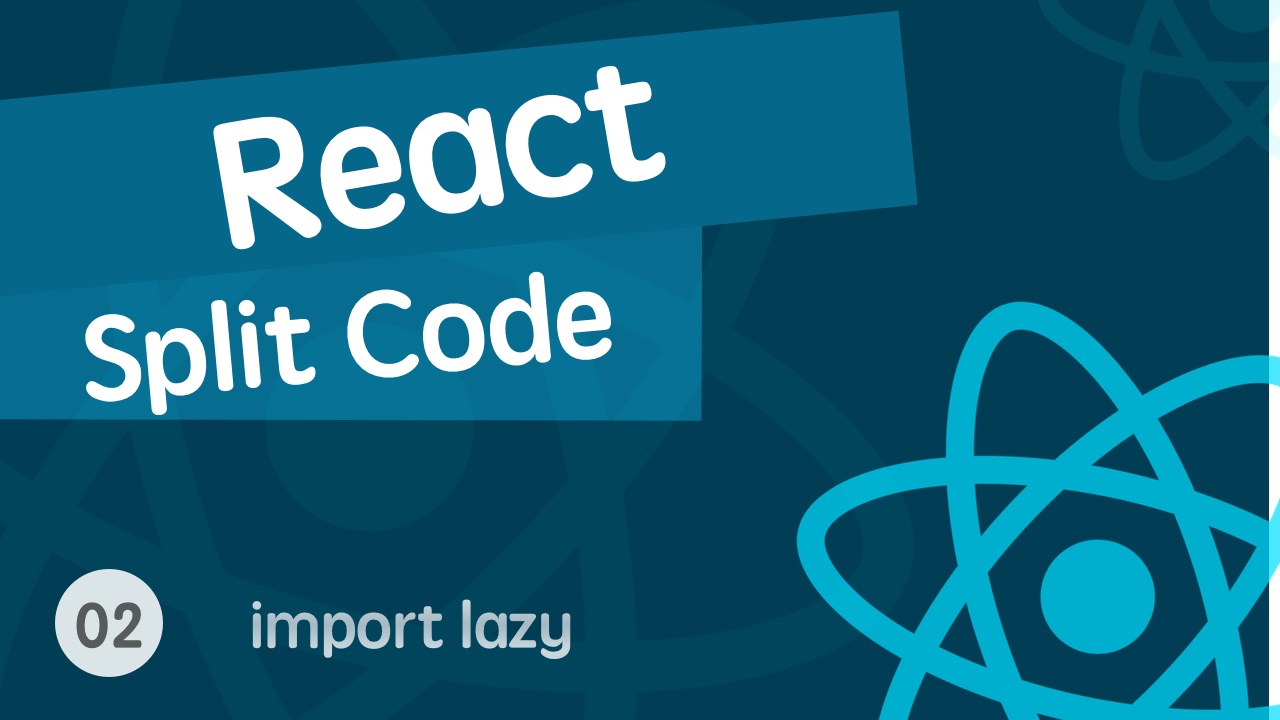 React 进阶提高之代码分离视频教程 02 代码分离基础 - import lazy Suspense 的使用