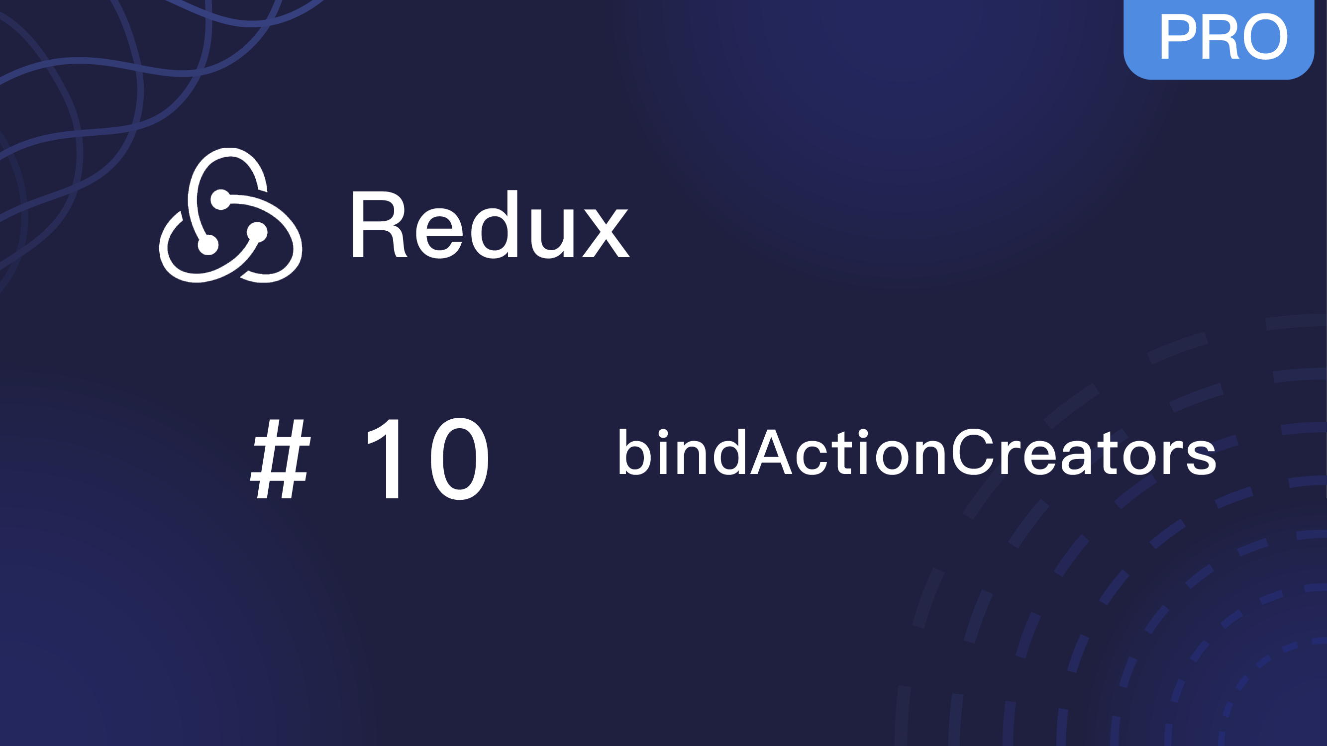 Redux 入门教程 #10 bindActionCreators