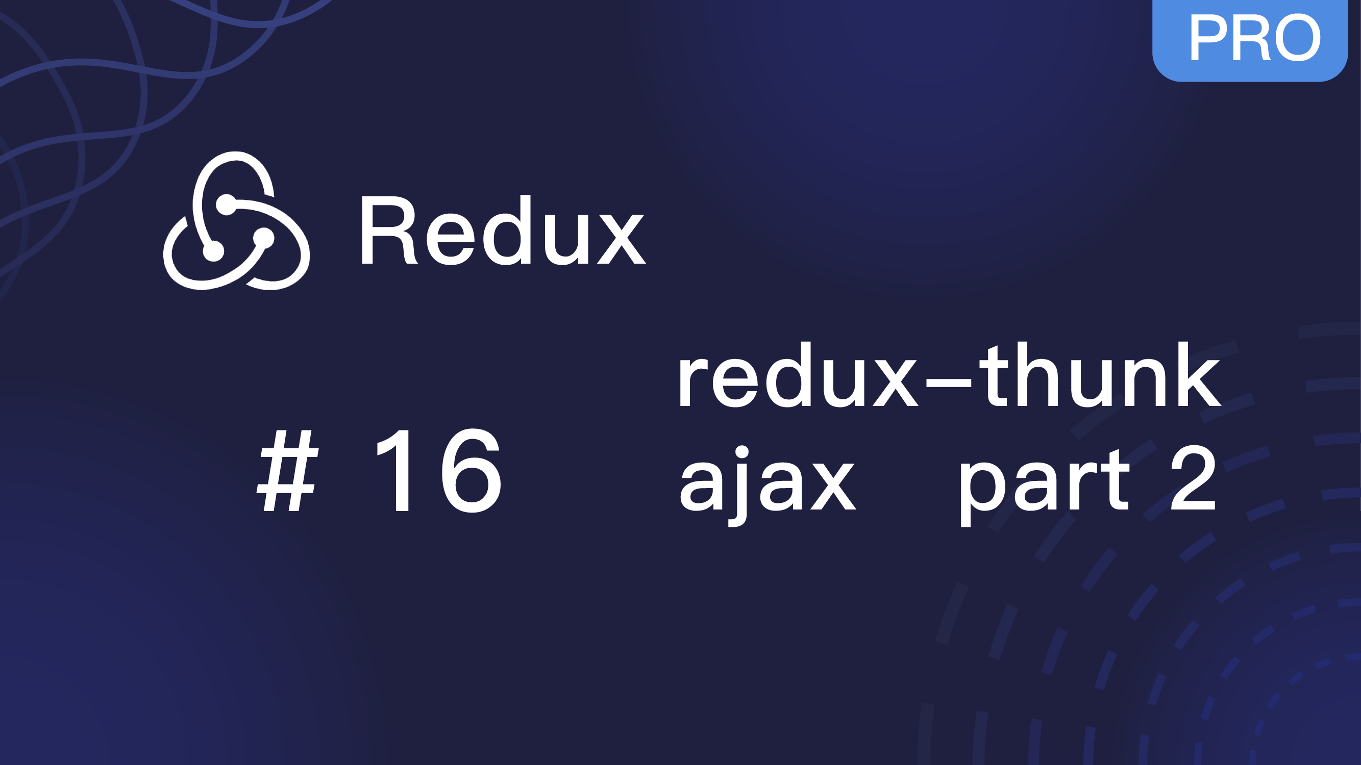 Redux 入门教程 #16 redux-thunk 实践发送 ajax 请求 part 2