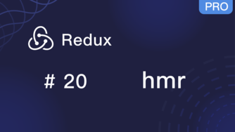 Redux 入门教程 #20 配置热模块加载 hmr（完结）