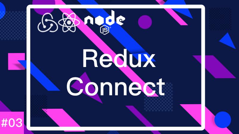 React & Redux & React-Router & Node.js 实战 crud 项目 #3 Redux connect