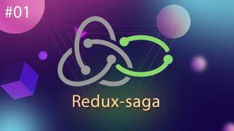 轻松学 Redux-Saga #1 课程简介与 Redux-Saga 介绍