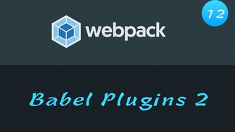 轻松学 Webpack 4 免费视频教程 #12 Babel Plugins - 更多的插件