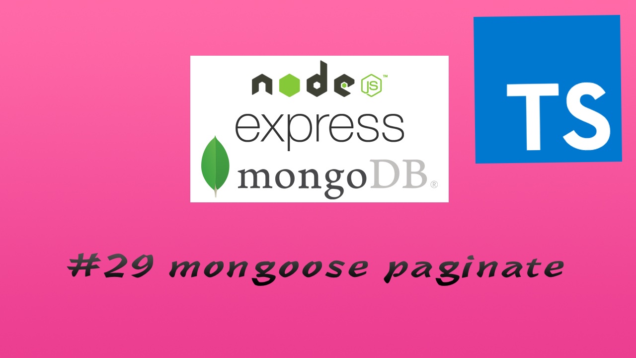 TypesScript + Node.js + Express + Mongoose 实现 RESTful API 实战视频教程 #29 Mongoose 的 Plugin - 分页实战（三更）