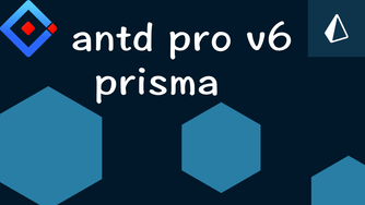 Umi v4 & Ant Desgin Pro v6 & prisma 企业级后台系统玩透视频教程